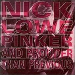 Nick Lowe : Pinker and Prouder Than Previous